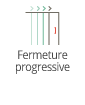 Fermeture progressive