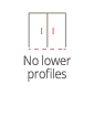 No lower profiles