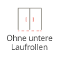 Ohne untere Laufrollen