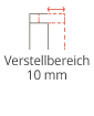 Verstellbereich 10 mm