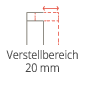 Verstellbereich 20 mm