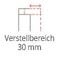 Verstellbereich 30 mm