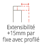 Extensibilité +15mm par fixe avec profilé