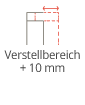 Verstellbereich +10 mm